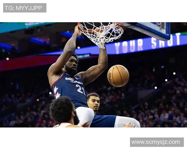 乔尔恩比德在NBA赛场上的辉煌历程与未来展望解析